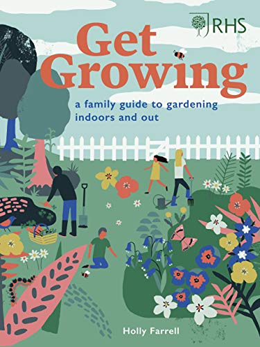 RHS Get Growing: A Family Guide to Gardening Inside and Out 